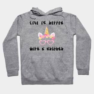 Life is better with a unicorn Funy Hoodie